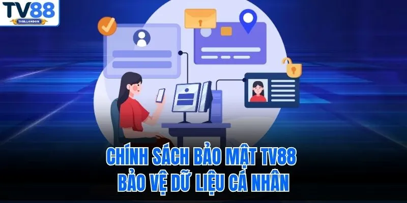 Chính sách bảo mật TV88 bảo vệ dữ liệu cá nhân