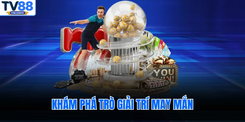 Khám phá trò giải trí may mắn