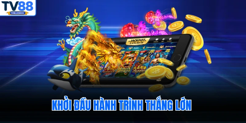 Khởi đầu hành trình thắng lớn